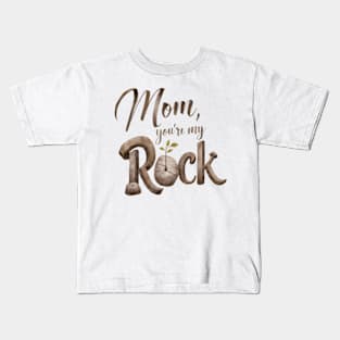 Mom you're my rock Kids T-Shirt